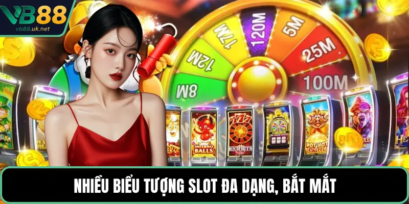 Nhiều biểu tượng slot đa dạng, bắt mắt